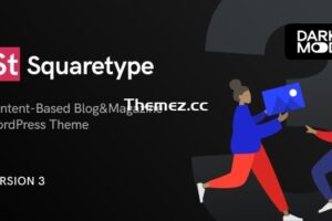 Squaretype v3.0.9 – 现代博客 WordPress 主题