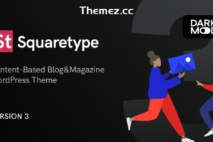 Squaretype v3.0.8 – 现代博客 WordPress 主题