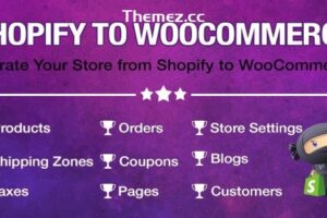 Import Shopify to WooCommerce v1.2.4 – Migrate Your Store from Shopify to WooCommerce